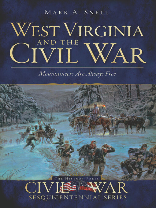 Title details for West Virginia and the Civil War by Mark A Snell - Available